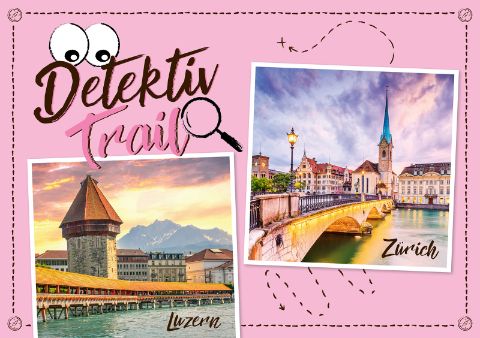 Detektiv-Trails in Luzern und Zürich